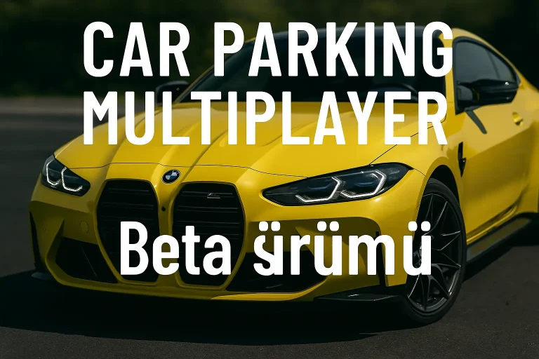 Car Parking Multiplayer Beta sürümü