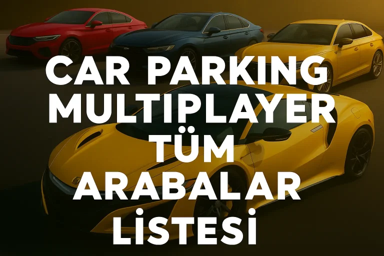 Car Parking Multiplayer Tüm Arabalar Listesi