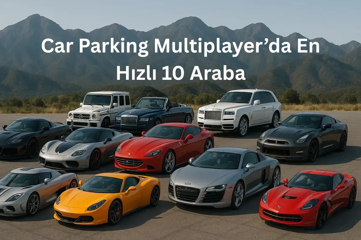 Car Parking Multiplayer’da En Hızlı 10 Araba